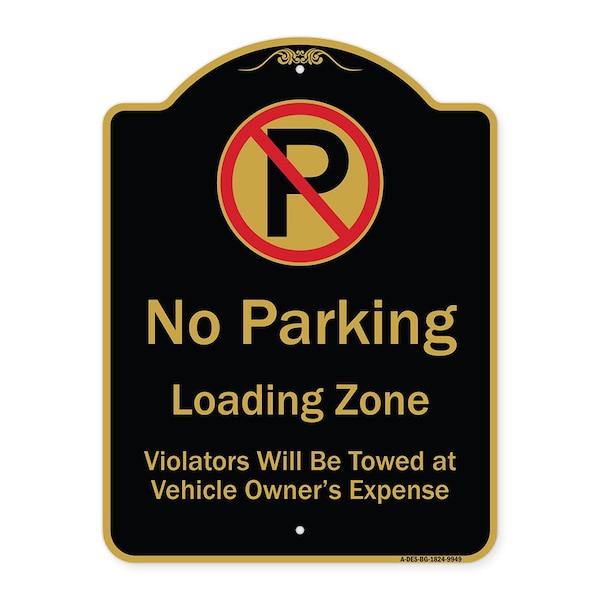Signmission Designer Series-No Parking Loading Zone Violators Will Be Towed Vehicle Own, 24" x 18", BG-1824-9949 A-DES-BG-1824-9949 - main